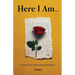 Here I Am... A Memoir for Motivational Purposes