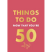 Things to Do Now That You're 50