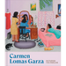 Carmen Lomas Garza: Picturing the Familiar