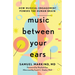 Music Between Your Ears: How Musical Engagement Powers the Human Brain