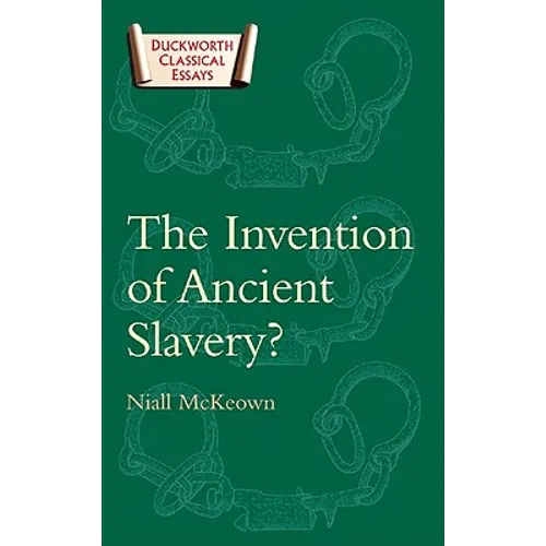 The Invention of Ancient Slavery