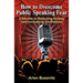 How to Overcome Public Speaking Fear: 3 Secrets to Reducing Anxiety and Increasing Confidence