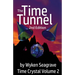 The Time Tunnel 2nd Edition: Time Crystal Volume Two