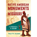 Native American Monuments of Missouri: A History & Guide