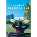 Humble Observations