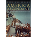 America Ascendant: The Rise of American Exceptionalism