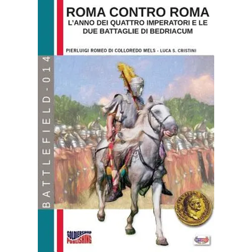 Roma contro Roma: L'anno dei quattro imperatori e le due battaglie di Bedriacum