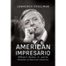 American Impresario: William F. Buckley, Jr., and the Elements of American Character