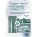 Forging an American Grand Strategy: Securing a Path Through a Complex Future. Selected Presentations from a Symposium at the National Defense Universi