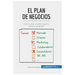 El plan de negocios: Cómo crear un plan óptimo para su empresa