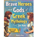Brave Heroes and Gods of Greek Mythology for Kids: Illustrated Myths, Adventures, and Tales of Courage with Interactive Activities