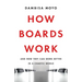How Boards Work: And How They Can Work Better in a Chaotic World