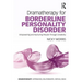 Dramatherapy for Borderline Personality Disorder: Empowering and Nurturing people through Creativity