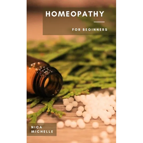 Homeopathy: For Beginners