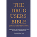 The Drug Users Bible [Extended Edition]: Harm Reduction, Risk Mitigation, Personal Safety