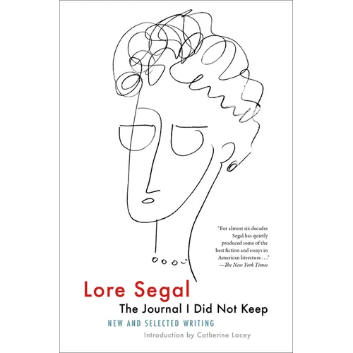 The Journal I Did Not Keep: New and Selected Writing