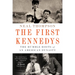 The First Kennedys: The Humble Roots of an American Dynasty