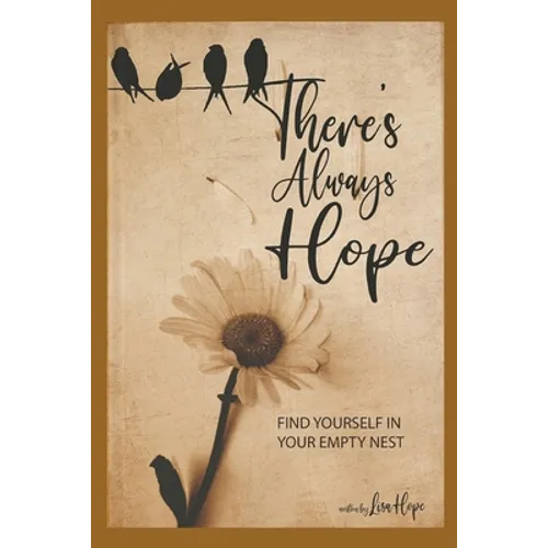 There's Always Hope: Find Yourself in Your Empty Nest