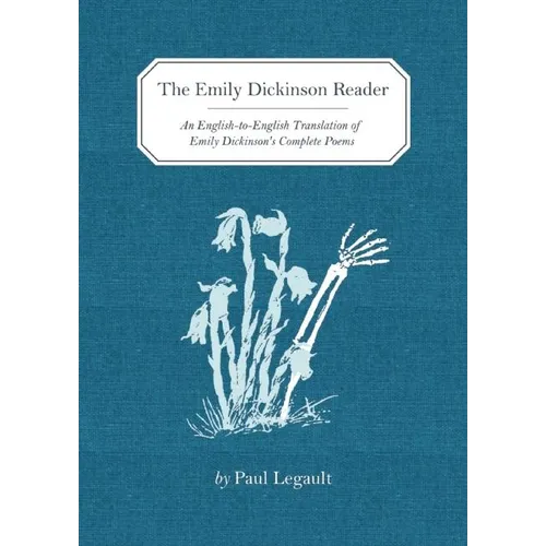 The Emily Dickinson Reader: An English-To-English Translation of Emily Dickinson's Complete Poems