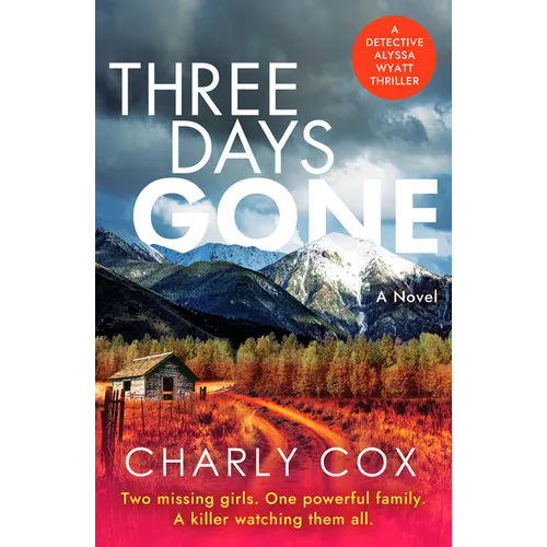 Three Days Gone: A Heart-Racing, Action-Packed Mystery