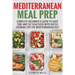 Mediterranean Meal Prep: Complete Beginner's Guide to Save Time and Eat Healthier with Batch Cooking for The Mediterranean Diet