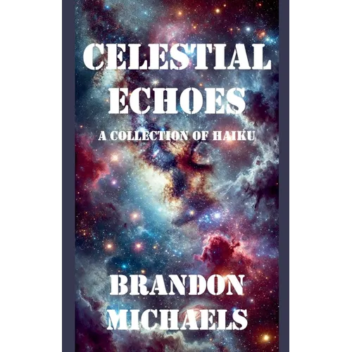 Celestial Echoes: A Collection of Haiku