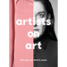 Artists on Art: How They See, Think & Create