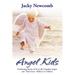 Angel Kids: Enchanting Stories of True-Life Guardian Angels and "Sixth Sense" Abilties in Children