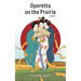 Operetta on the Prairie