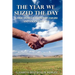 The Year We Seized the Day: A True Story of Friendship, Failure and Finding the Way