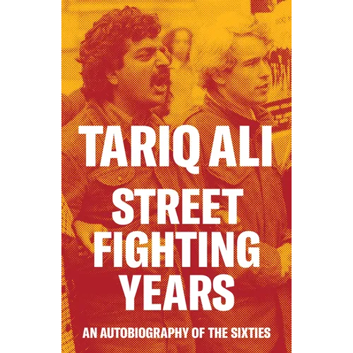 Street Fighting Years: An Autobiography of the Sixties