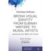 Bronx Visual Identity from Subway 'Writers' to Mural Artists: Aerosol Art from 1968 to the Present