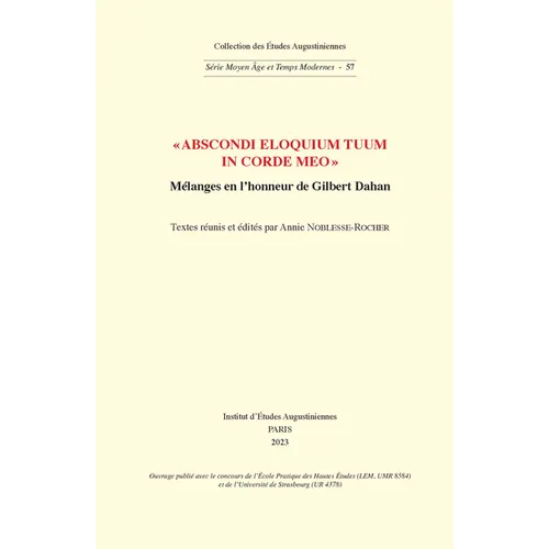 Abscondi Eloquium Tuum in Corde Meo: Melanges En l'Honneur de Gilbert Dahan