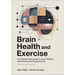 Brain Health and Exercise: A Professional's Guide to Dual-Tasking Techniques and Programming