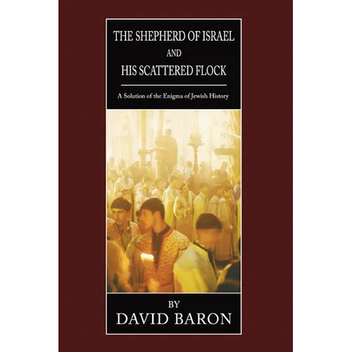 The Shepherd of Israel and His Scattered Flock