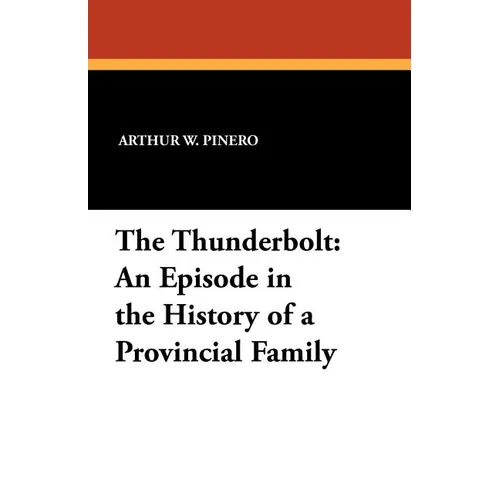 The Thunderbolt: An Episode in the History of a Provincial Family