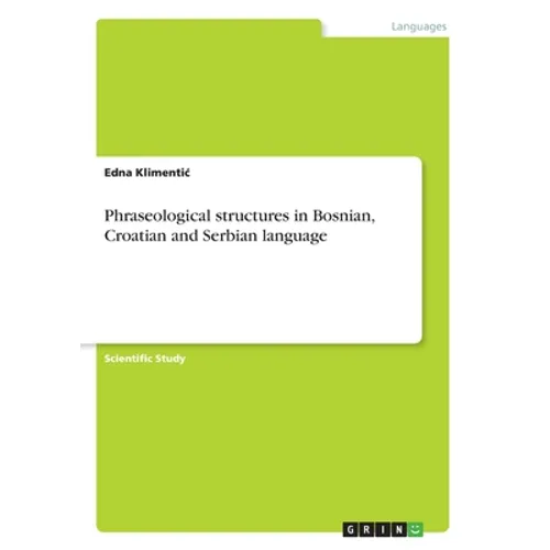 Phraseological structures in Bosnian, Croatian and Serbian language