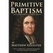 Primitive Baptism and Therein Infant's and Parent's Rights