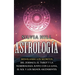 Astrología: Desvelando los secretos del zodiaco, el tarot y la numerología junto con la luna, el sol y los signos ascendentes