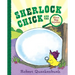 Sherlock Chick and the Giant Egg Mystery