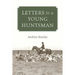 Letters to a Young Huntsman