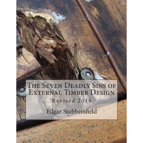 The Seven Deadly Sins of External Timber Design: Revised 2014
