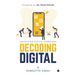 Decoding Digital: Unlocking Digital Barriers, Foreword By Dr. Philip Kotler