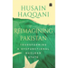 Reimagining Pakistan: Transforming a Dysfunctional Nuclear State