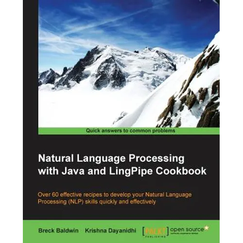 Natural Language Processing with Java and LingPipe Cookbook