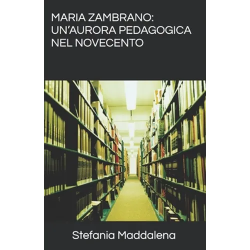 Maria Zambrano: Un'aurora pedagogica nel Novecento