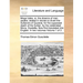 Mogul Tales, Or, the Dreams of Men Awake; Related in Stories to Divert the Sultana's of Guzarat, for the Supposed Death of the Sultan. by the Celebrat