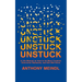 Unstuck: A Life Manual On How To Be More Creative, Overcome Your Obstacles, and Get Shit Done