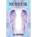 You Never Die