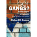 Got Gangs? Practical Guidance for Parents/Teachers on a Mission for Gang Prevention/Intervention